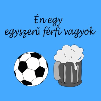 Egyszerű férfi - foci és sör