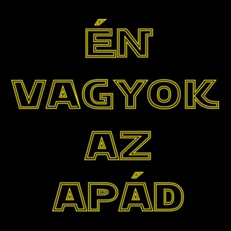 Én vagyok az apád (StarWars)_Apák napjára