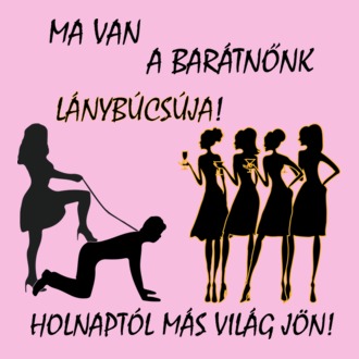 Lánybúcsú (póráz) - a csapat pólója
