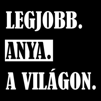 Legjobb Anya a világon - fekete