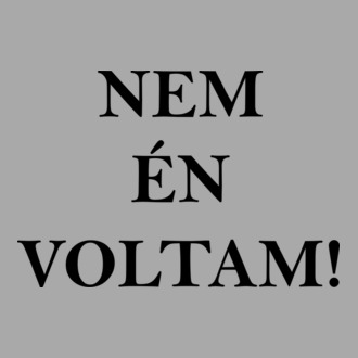 Nem én voltam!